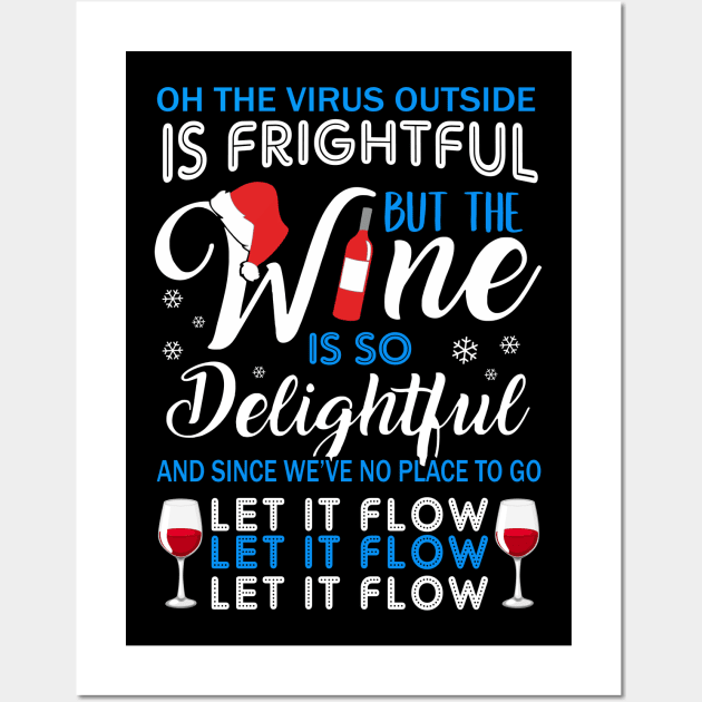 Oh The Virrus Outside Is Frightful But The Wine Is So Delightful Christmas Shirt Wall Art by Krysta Clothing